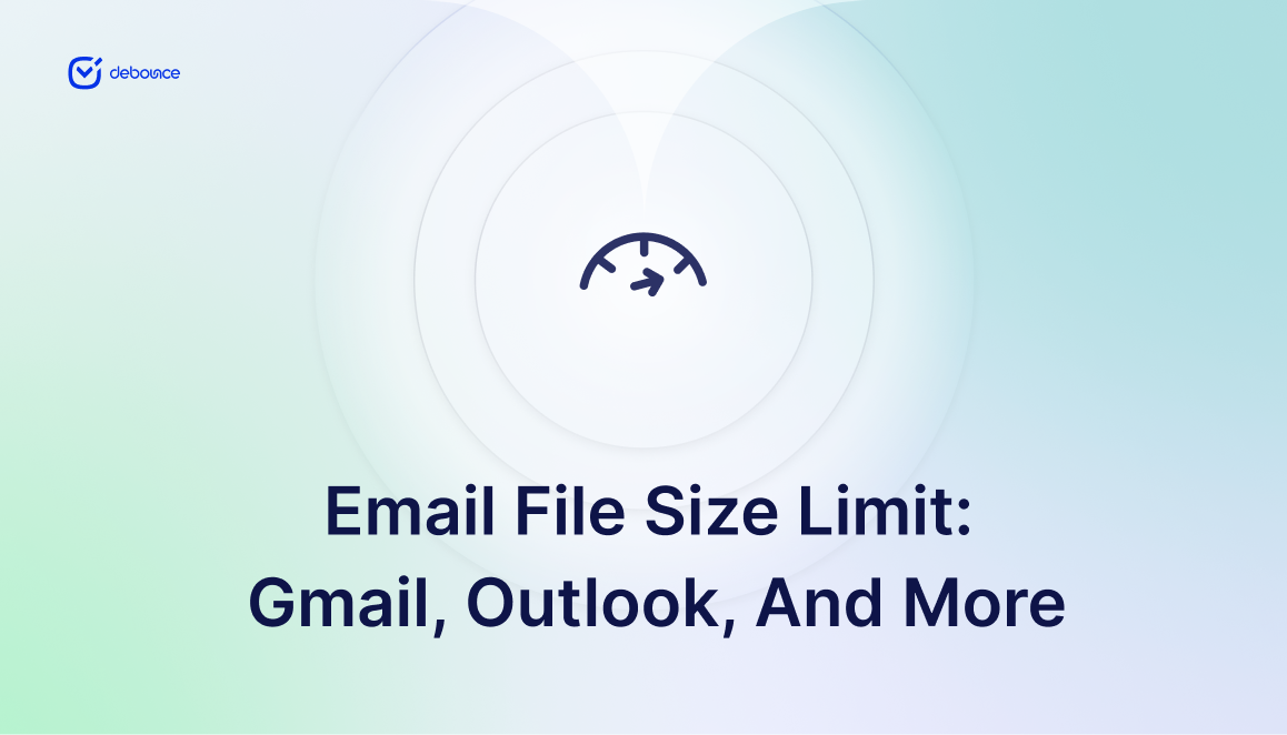 Email File Size Limit: Gmail, Outlook, and More - DeBounce